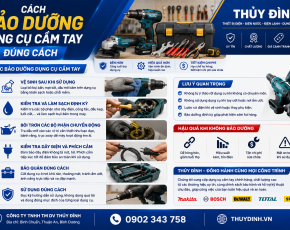 Cách Bảo Dưỡng Dụng Cụ Cầm Tay Đúng Cách Giúp Tăng Tuổi Thọ Và Hiệu Quả Sử Dụng